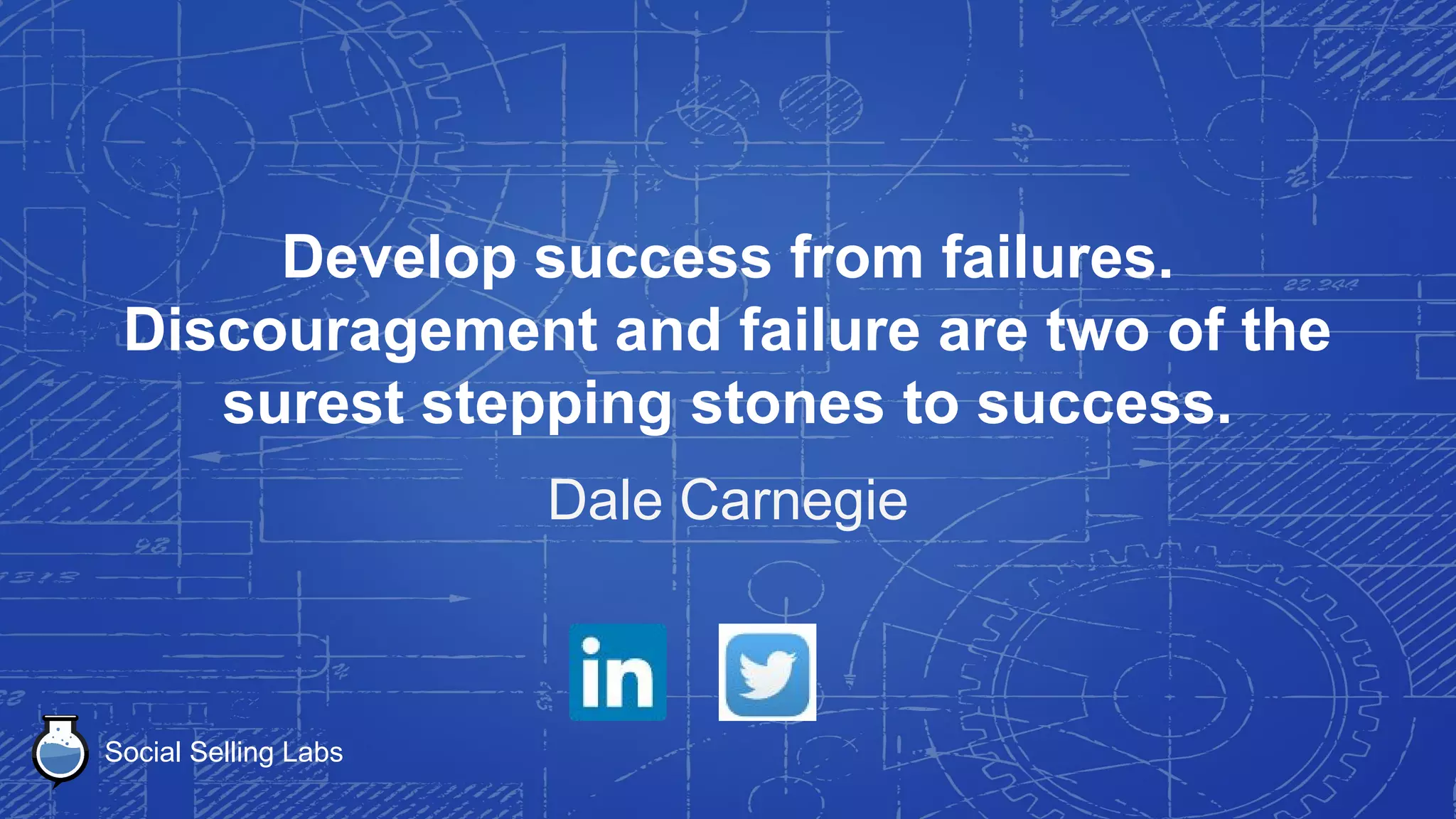 Social Selling Labs
It's the steady, quiet, plodding ones who
win in the lifelong race.
Robert W. Service
 