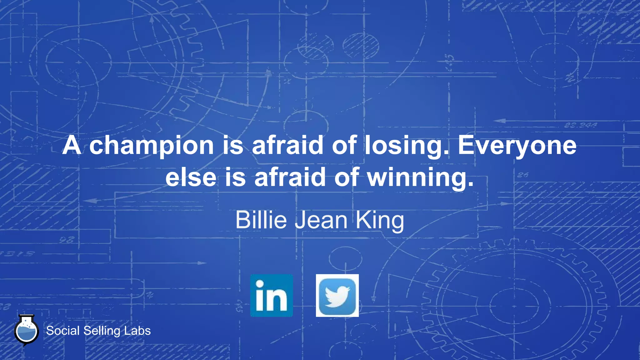 Social Selling Labs
You don't have to be a genius or a
visionary or even a college graduate to be
successful. You just need a framework and
a dream.
Michael Dell
 