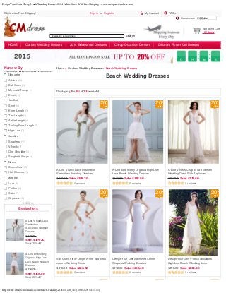 Design Your Own Cheap Beach Wedding Dresses 2014 Online Shop With Free Shipping - www.cheapcustomdress.com
http://www.cheapcustomdress.com/beach-wedding-dresses-c-8_141/[2015/2/26 14:11:11]
World wide Free Shipping!
Displaying 1 to 18 (of 23 products)
Sign in or Register My Account FAQs
Currencies: US Dollar
       
Silhouette
A-Line (20)
Ball Gown (1)
Mermaid/Trumpt (1)
Empir (1)
Hemline
Short (4)
Knee-Length (3)
Tea-Length (1)
Ankle-Length (4)
Trailing/Floor-Length (7)
High-Low (7)
Neckline
Strapless (11)
V-Neck (7)
One Shoulder (1)
Spaghetti Straps (4)
Sleeve
Sleeveless (17)
Half Sleeves (1)
Material
Lace (5)
Chiffon (4)
Satin (7)
Organza (10)
Bestsellers
Home >  Custom Wedding Dresses >  Beach Wedding Dresses
A Line V Neck Lace
Destination
Sleeveless Wedding
Dresses
$249.00
Sale: $199.20
Save: 20% off
A-Line Embroidery
Organza High Low
Lace Beach Wedding
Dresses
$236.00
Sale: $188.80
Save: 20% off
HOME Custom Wedding Dresses 2014 Bridesmaid Dresses Cheap Occasion Dresses Discount Flower Girl Dresses
Narrow By
Beach Wedding Dresses
 
$249.00 Sale: $199.20
0 reviews
A Line V Neck Lace Destination
Sleeveless Wedding Dresses
20
$236.00 Sale: $188.80
0 reviews
A-Line Embroidery Organza High Low
Lace Beach Wedding Dresses
20
$267.00 Sale: $213.60
0 reviews
A-Line V-Neck Chapel Train Sheath
Wedding Dress With Appliques
20
$278.00 Sale: $222.40
0 reviews
Ball Gown Floor-Length A-line Strapless
custom Wedding Dress
20
$298.00 Sale: $238.40
0 reviews
Design Your Own Satin And Chiffon
Strapless Wedding Dresses
20
$298.00 Sale: $238.40
0 reviews
Design Your Own V-neck Shoulders
High-Low Beach Wedding dress
20
Shopping Cart
( 0 )items
Enter search keywords here Search
US Dollar
 