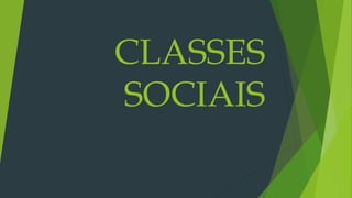 CLASSES
SOCIAIS
 