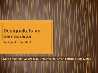 Requejo, F., Gonzalo, E.




Mireia Martínez, Gerard Rius, Oriol Pradillo, Simón Periano i Clara Matas.
 