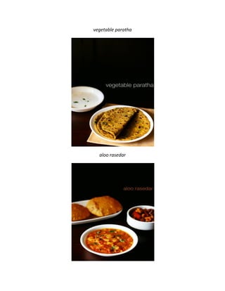 vegetable paratha
aloo rasedar
 