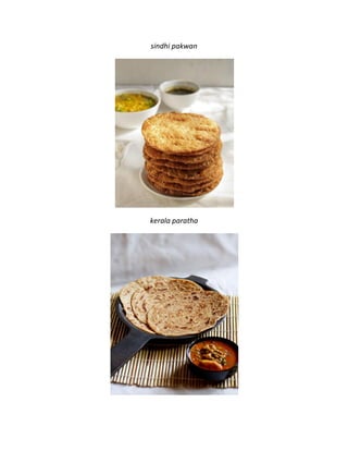 sindhi pakwan
kerala paratha
 