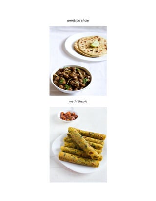 amritsari chole
methi thepla
 