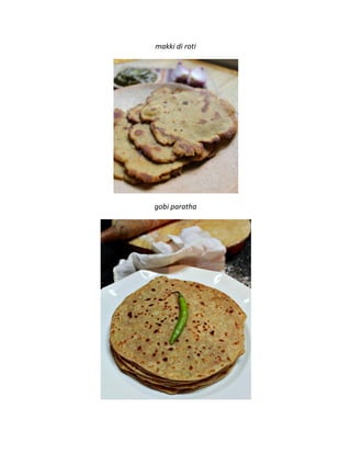 makki di roti
gobi paratha
 