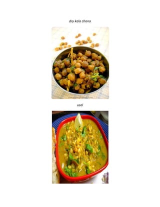 dry kala chana
usal
 
