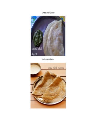 Urad Dal Dosa
mix dal dosa
 
