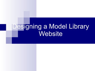Designing a Model Library Website 