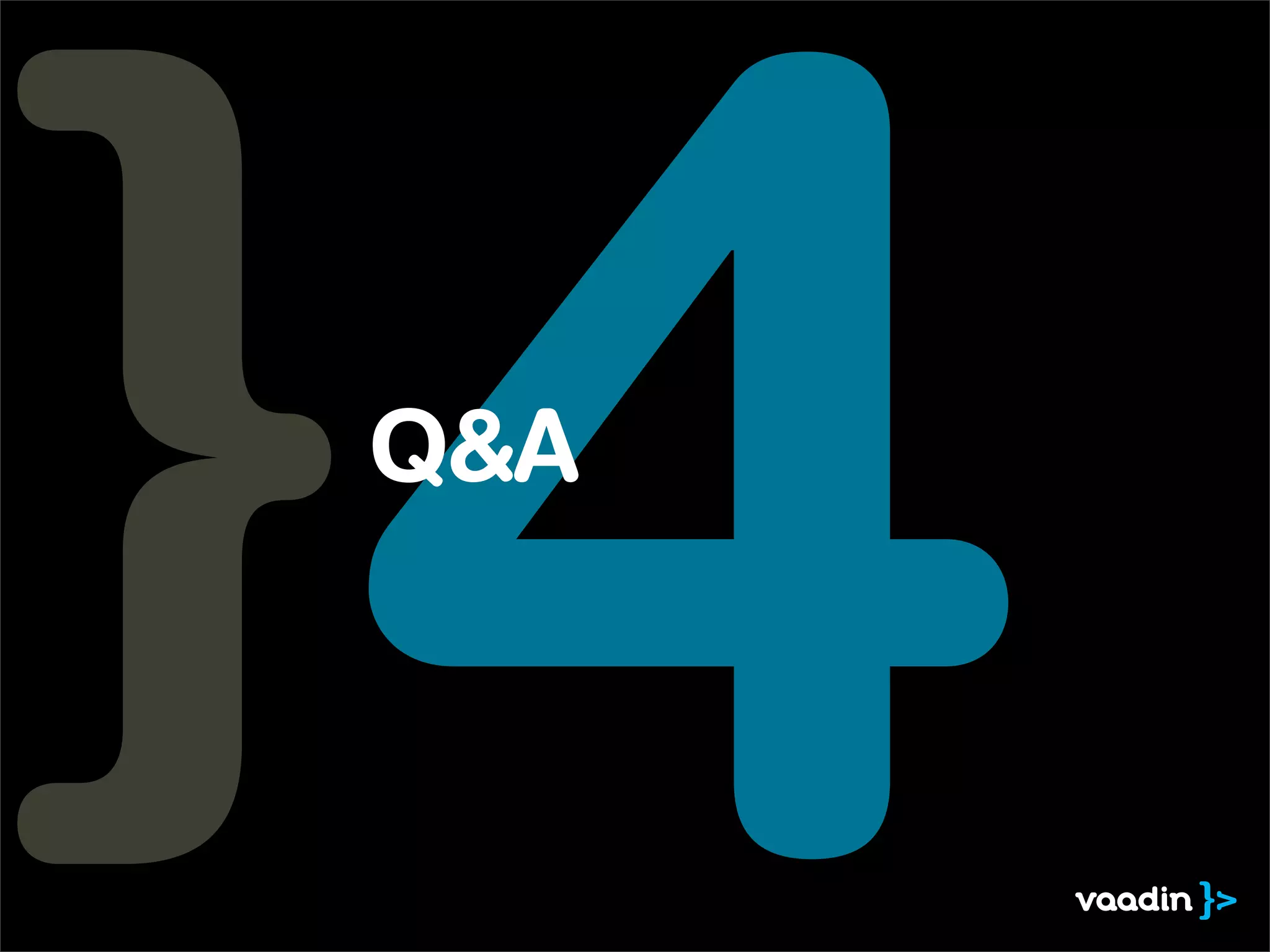 4
Q&A
 