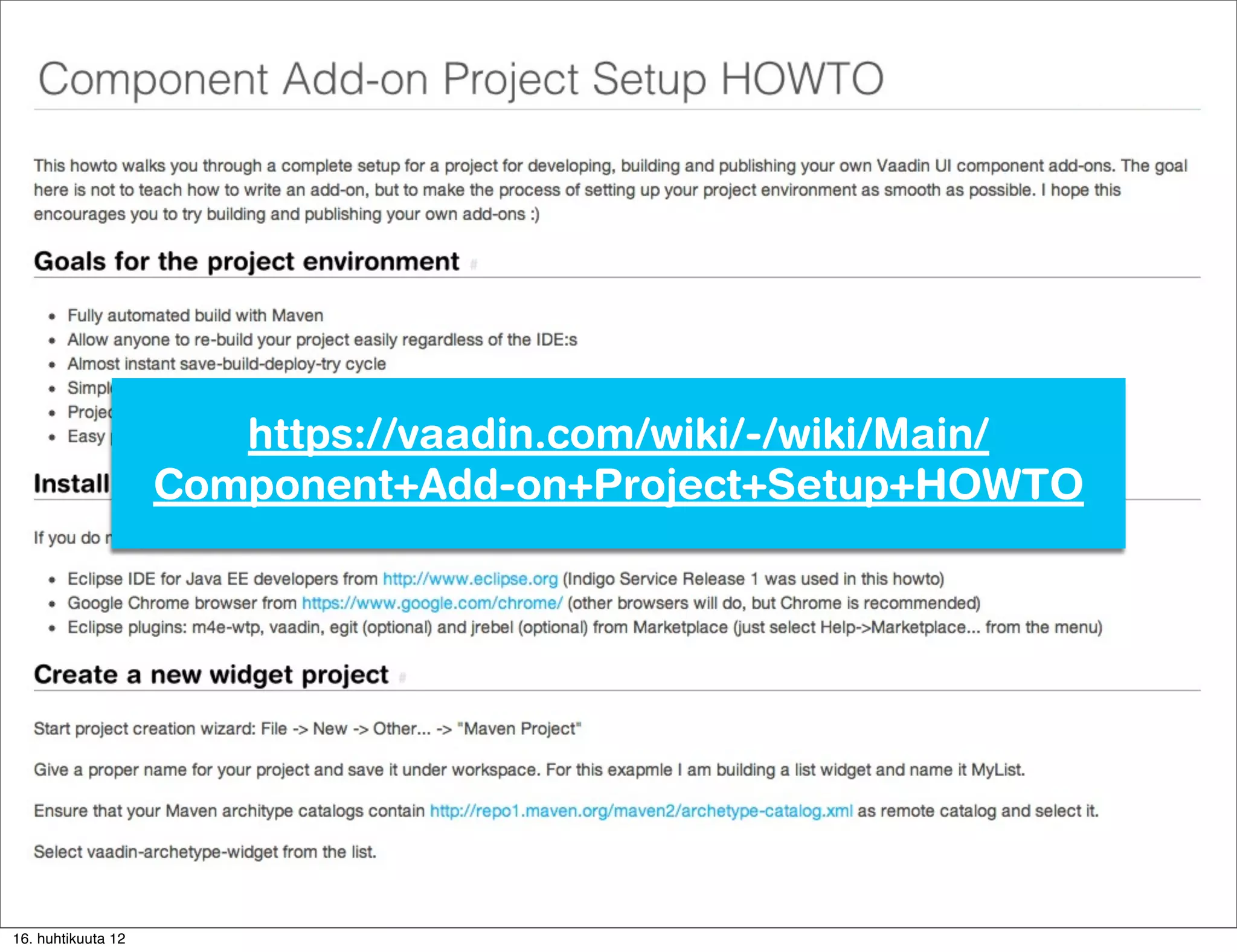 https://vaadin.com/wiki/-/wiki/Main/
                    Component+Add-on+Project+Setup+HOWTO




16. huhtikuuta 12
 