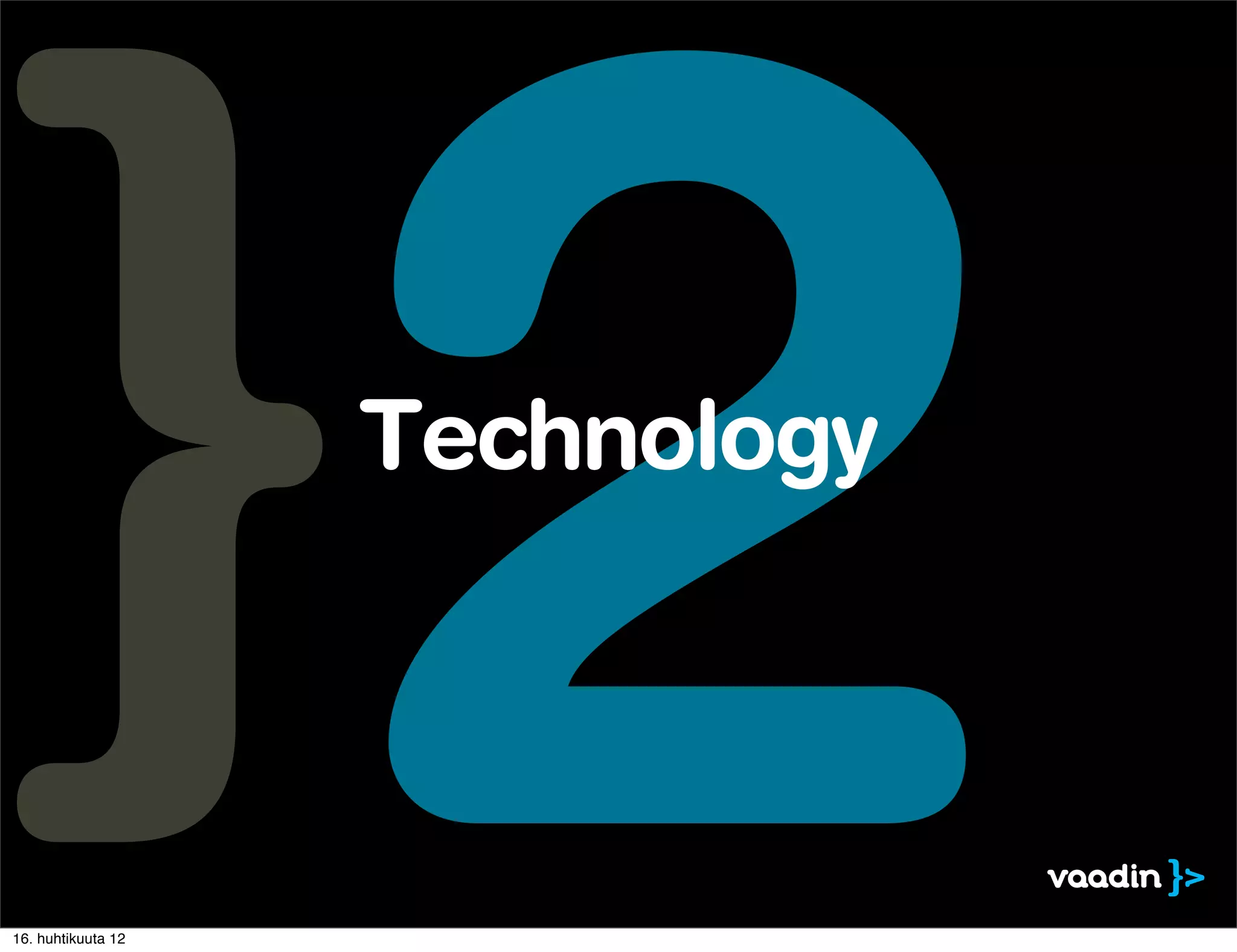 16. huhtikuuta 12
                    2
                    Technology
 