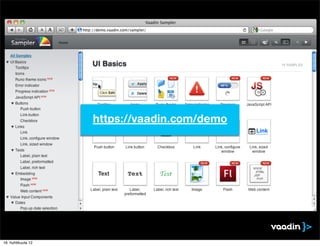 https://vaadin.com/demo




16. huhtikuuta 12
 