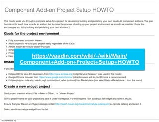 https://vaadin.com/wiki/-/wiki/Main/
                    Component+Add-on+Project+Setup+HOWTO




16. huhtikuuta 12
 