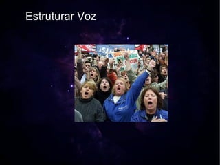 Estruturar Voz
 