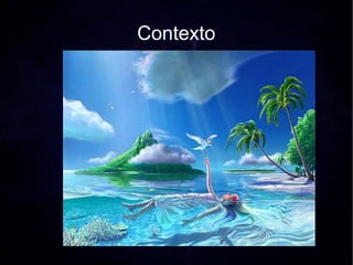 Contexto
 