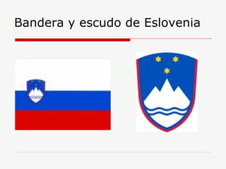 Bandera y escudo de Eslovenia 