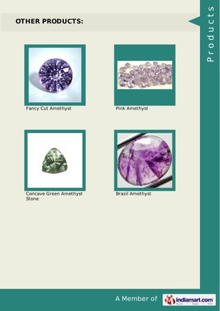 Products

OTHER PRODUCTS:

Fancy Cut Amethyst

Pink Amethyst

Concave Green Amethyst
Stone

Brazil Amethyst

A Member of

 