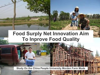 Food Surply Net Innovation Aim To Inprove Food Quality Study On the China People University Morden Farm Mode 