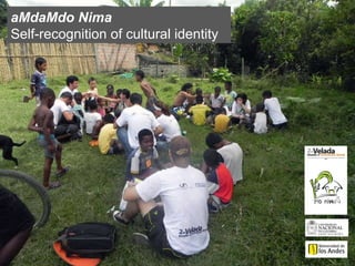 Click on the icon below to insert a key image showing the  project as a whole...   Choose the most characteristic, recognisable image to make the cover of the presentation...  Insert also the  logos/names  of the main institutions involved in the project...  aMdaMdo Nima Self-recognition of cultural identity 
