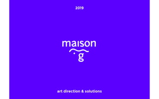 1
2019
art direction & solutions
 