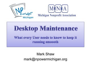 Mark Shaw
mark@npowermichigan.org
 