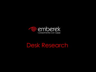 Desk Research
 