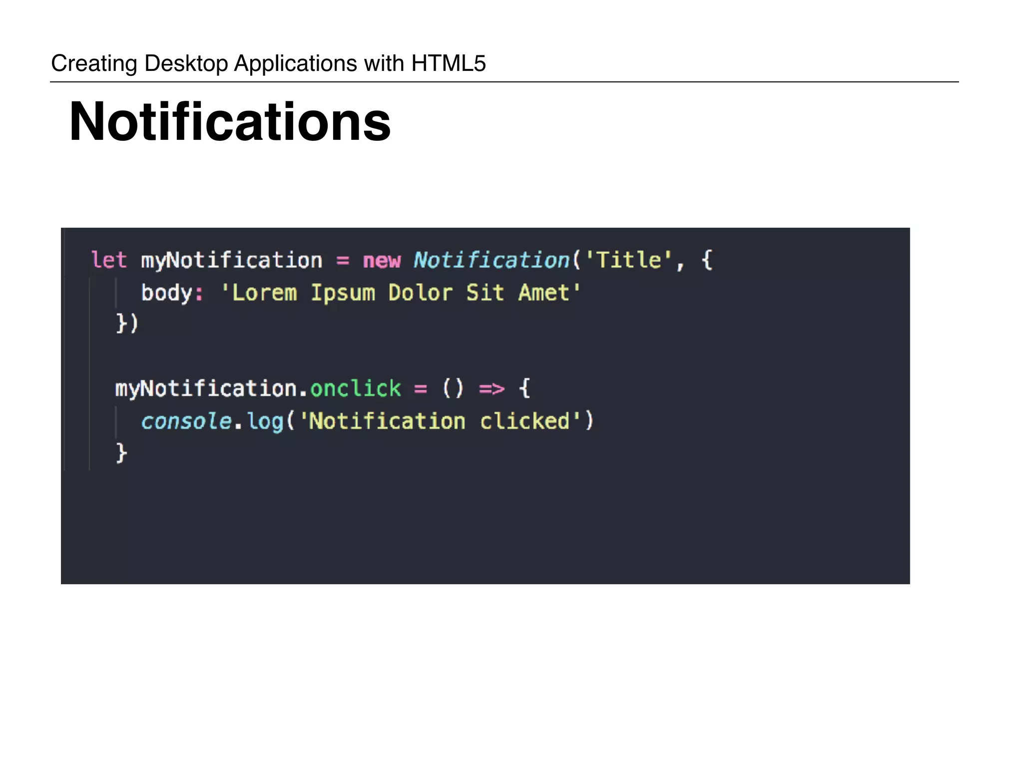 Notiﬁcations Creating Desktop Applications with HTML5 