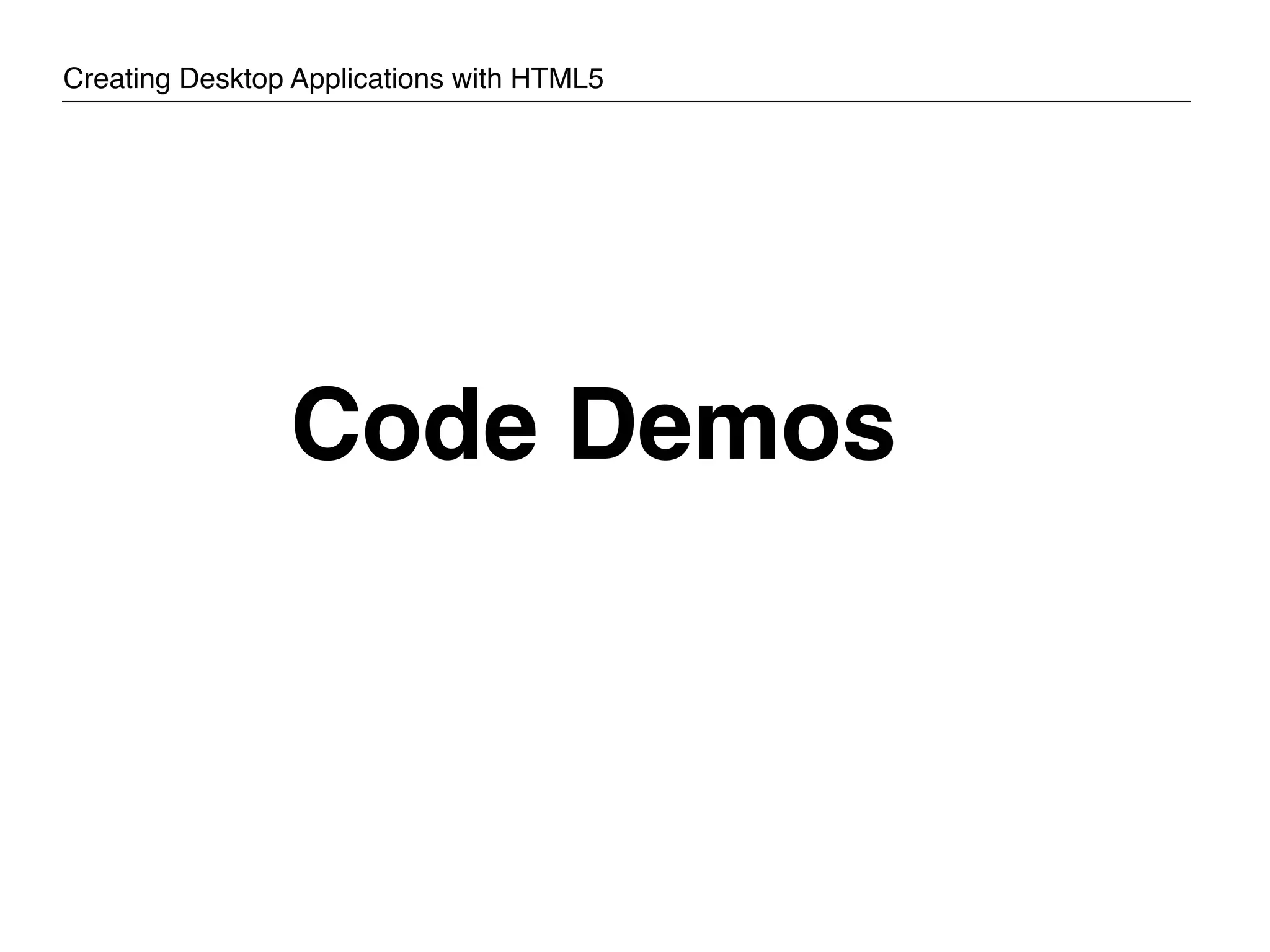 Code Demos Header/Footer Creating Desktop Applications with HTML5 