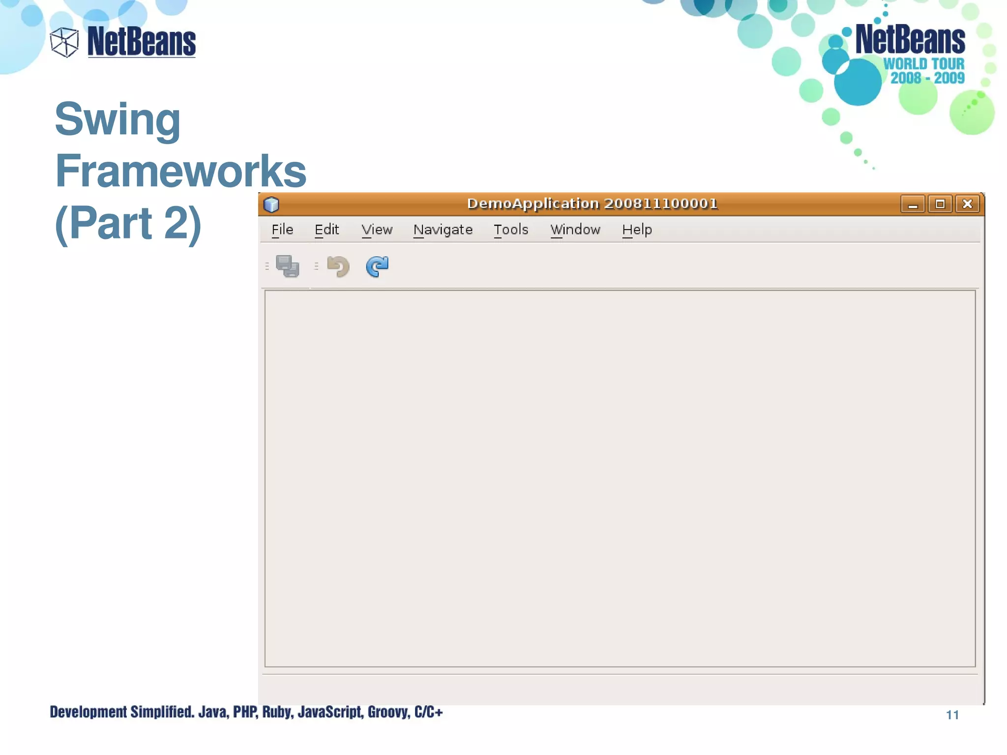 Swing 
Frameworks 
(Part 2)




              11
 