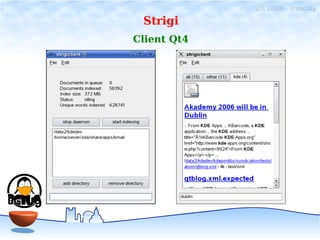 28/10/06 - linuxday
 Strigi
Client Qt4
 