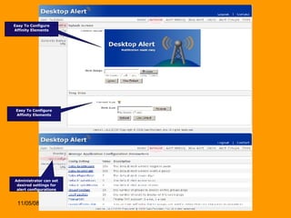 Easy To Configure Affinity Elements Easy To Configure Affinity Elements Administrator can set desired settings for alert configurations 