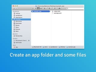 Create an app folder and some files
 