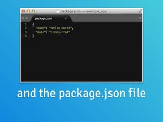 and the package.json file
 