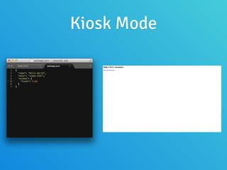 Kiosk Mode
 