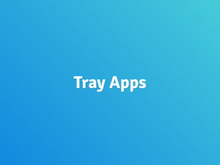 Tray Apps
 