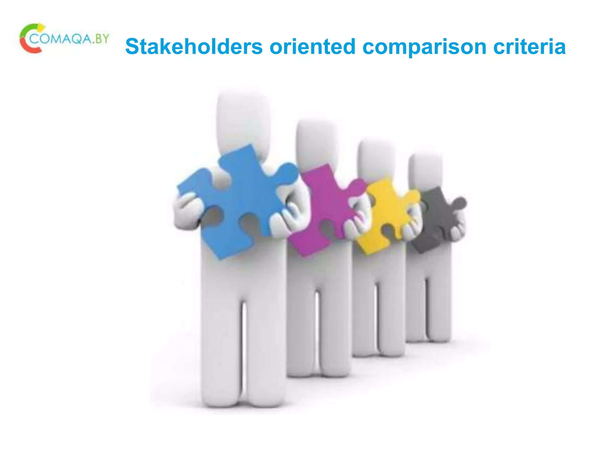 Stakeholders oriented comparison criteria
 