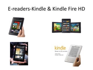 E-readers-Kindle & Kindle Fire HD

 