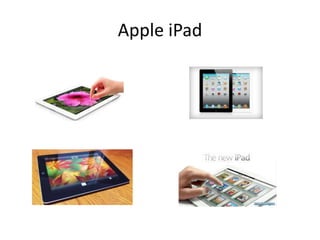 Apple iPad

 
