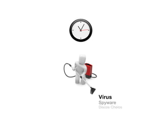 Vírus
Spyware
Discos Cheios
 