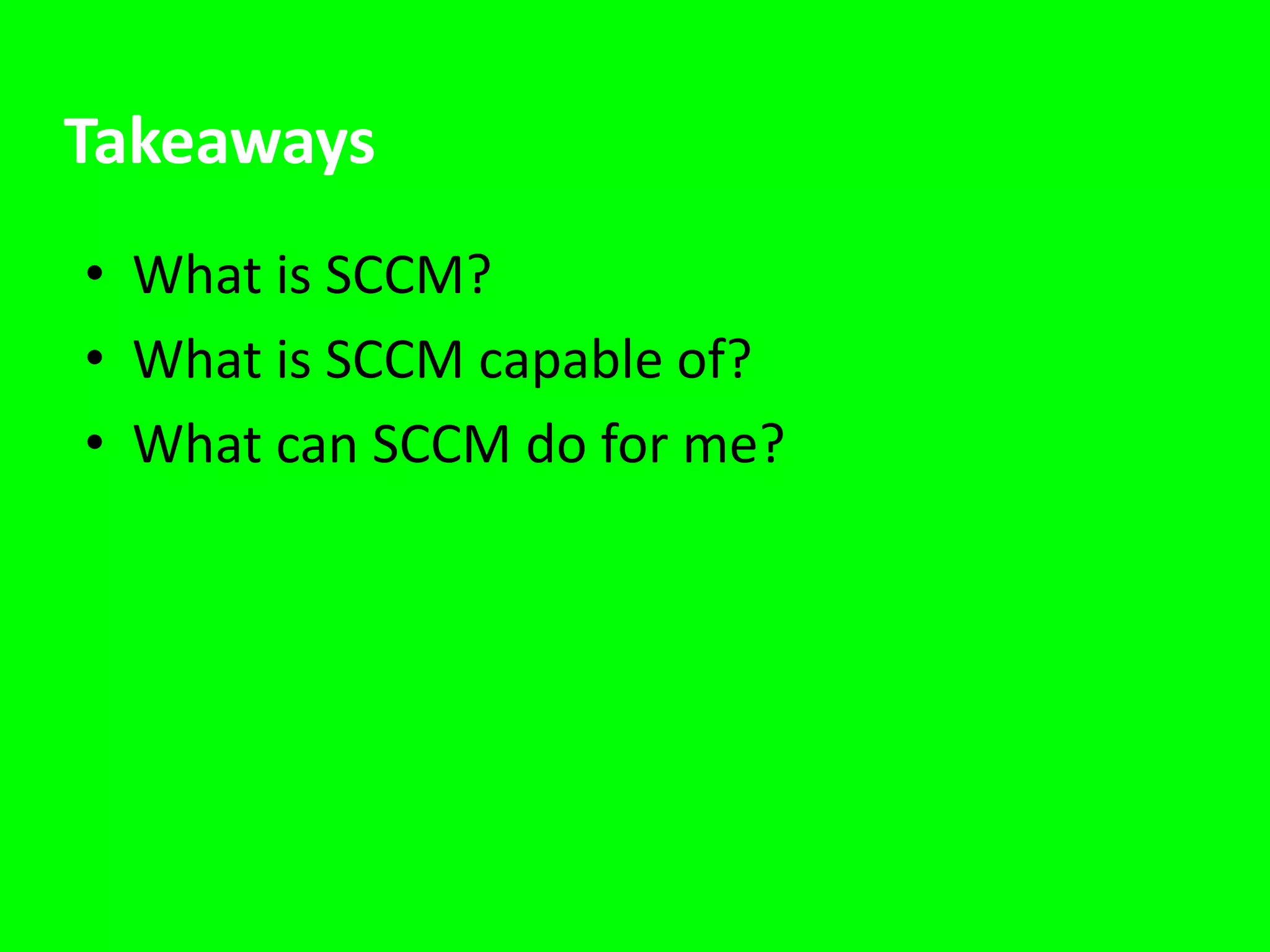 TakeawaysWhat is SCCM?What is SCCM capable of?What can SCCM do for me?
