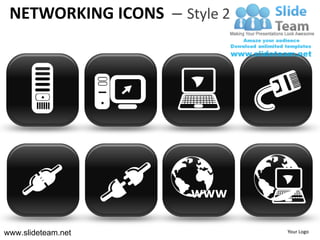 NETWORKING ICONS – Style 2




                      www

www.slideteam.net             Your Logo
 