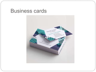 Business cards
 