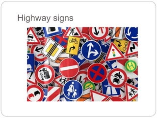 Highway signs
 