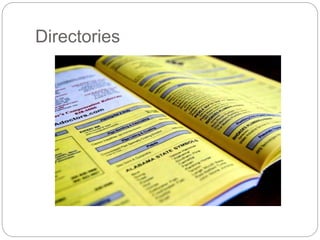 Directories
 