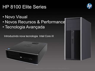 HP Pro 3000 Series Business Desktop PC© 2009 Hewlett-Packard Development Company, L.P.  The information contained here in is subject to change without notice 