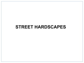 STREET HARDSCAPES
 