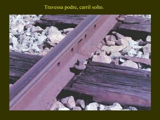 Travessa podre, carril solto. 
