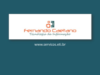 www.servicos.eti.br
 