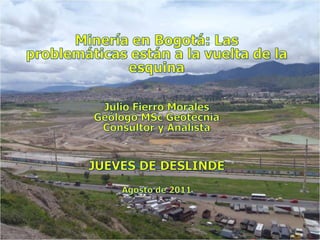 Minería en Bogotá: Las problemáticas están a la vuelta de la esquina