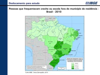 Deslocamento para estudo

Pessoas que frequentavam creche ou escola fora do município de residência -
                              Brasil - 2010
 